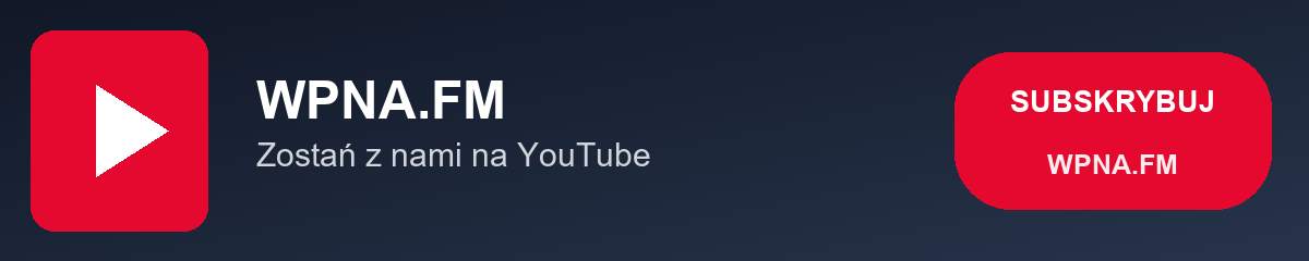 Subskrybuj kanał WPNA.FM